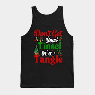 Don't Get Your Tinsel In A Tangle T-Shirt Tank Top